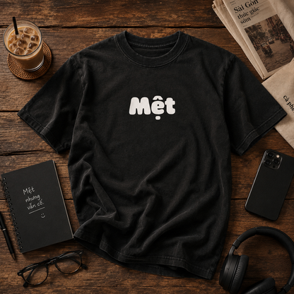 Mệt Vietnamese T-Shirt | Funny Tired Graphic Tee
