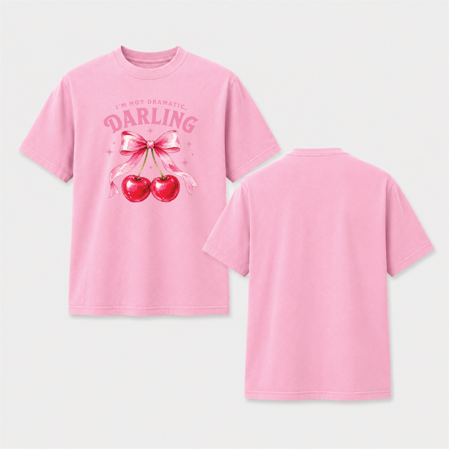 I’m Not Dramatic Darling Pink Cherry Bow T-Shirt