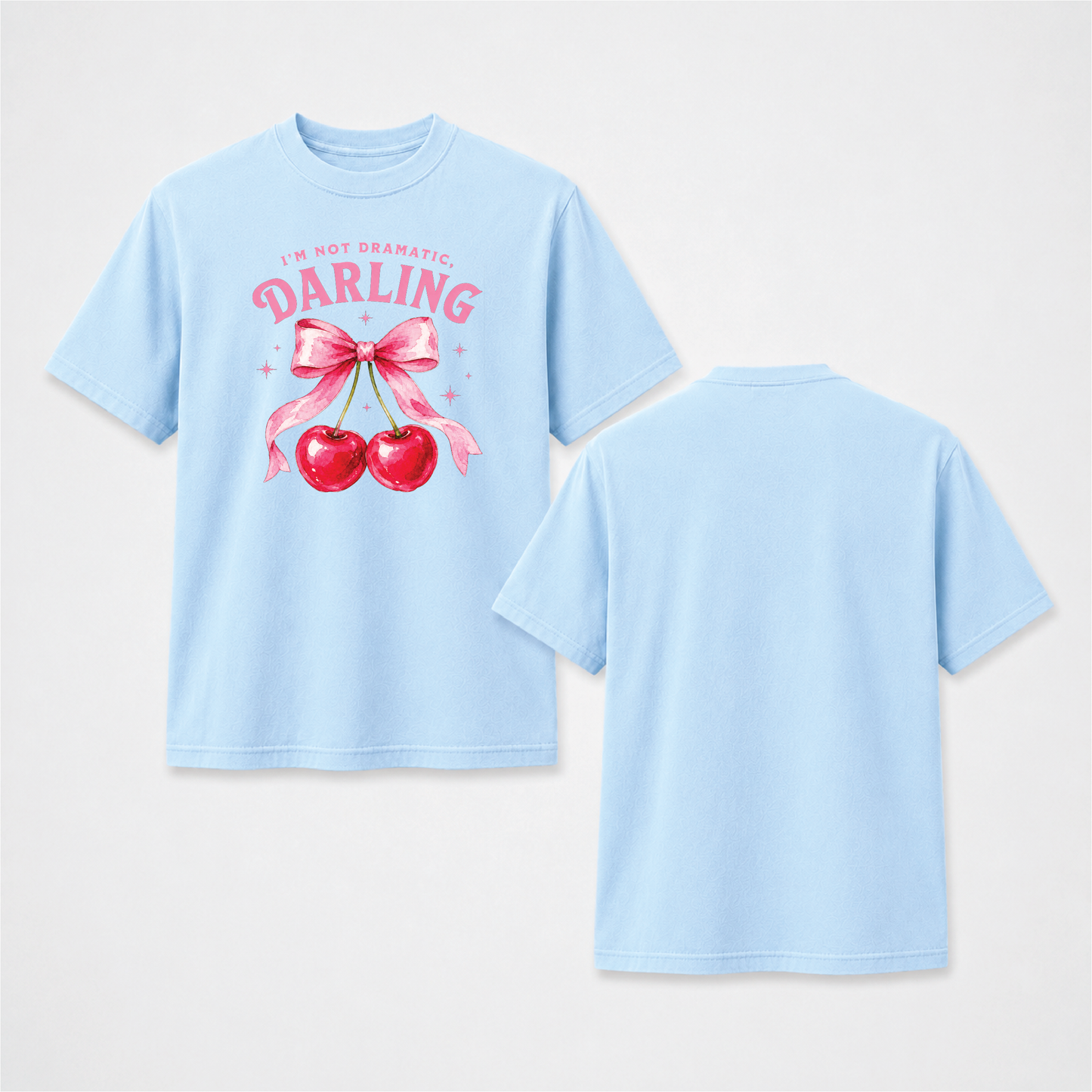 I’m Not Dramatic Darling Pink Cherry Bow T-Shirt