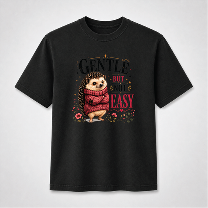 Gentle But Not Easy Cute Hedgehog Graphic Tee