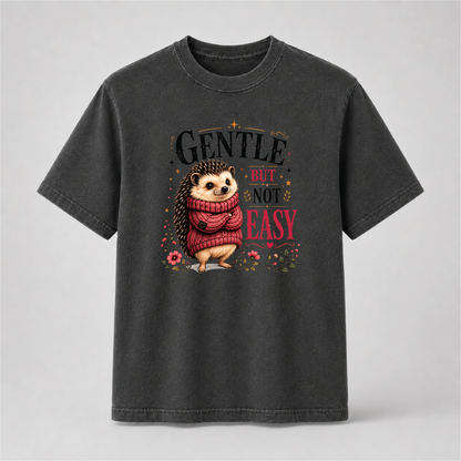 Gentle But Not Easy Cute Hedgehog Graphic Tee
