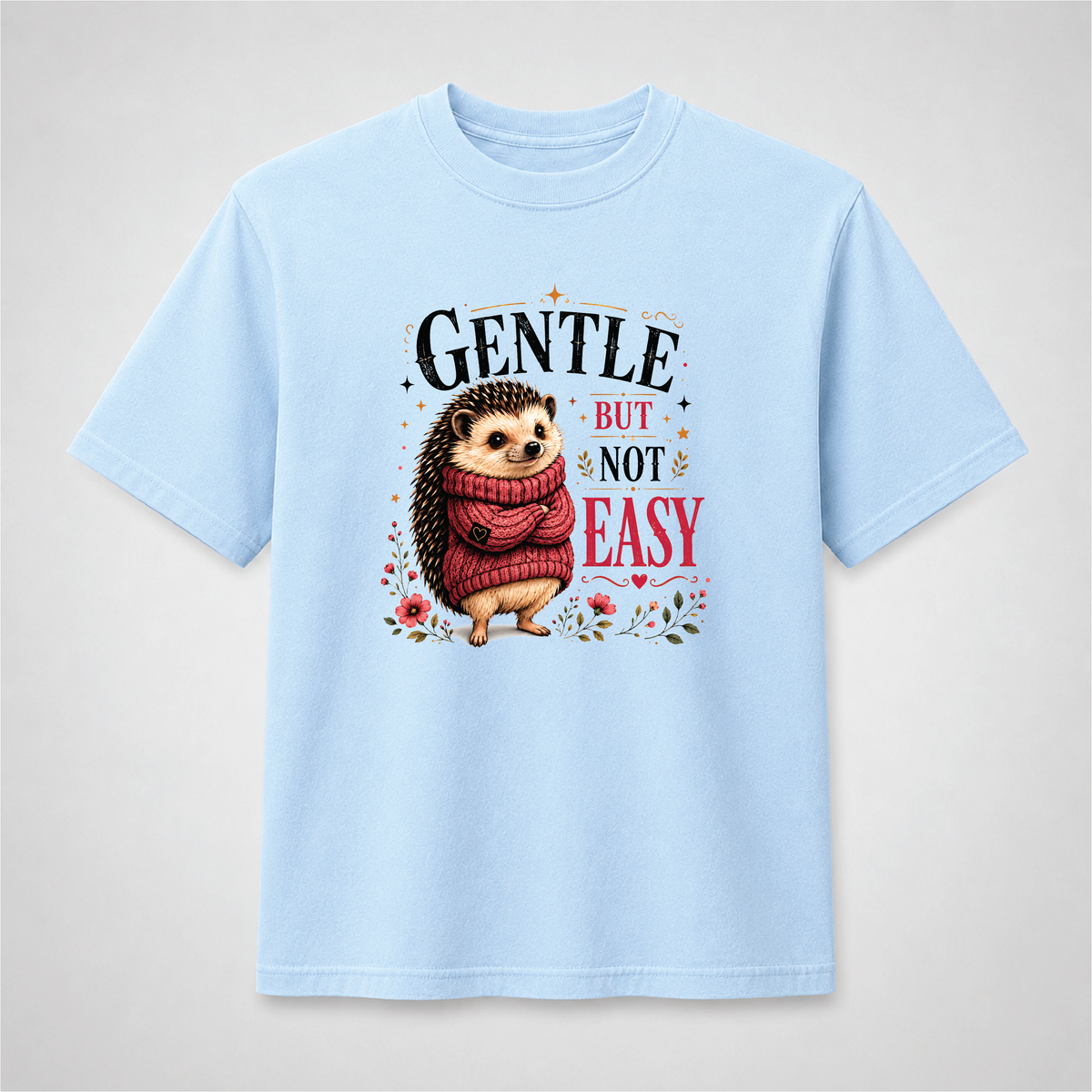 Gentle But Not Easy Cute Hedgehog Graphic Tee