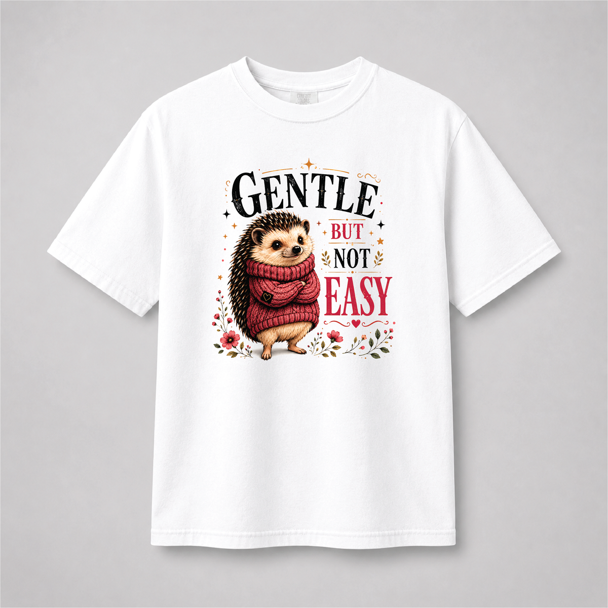 Gentle But Not Easy Cute Hedgehog Graphic Tee