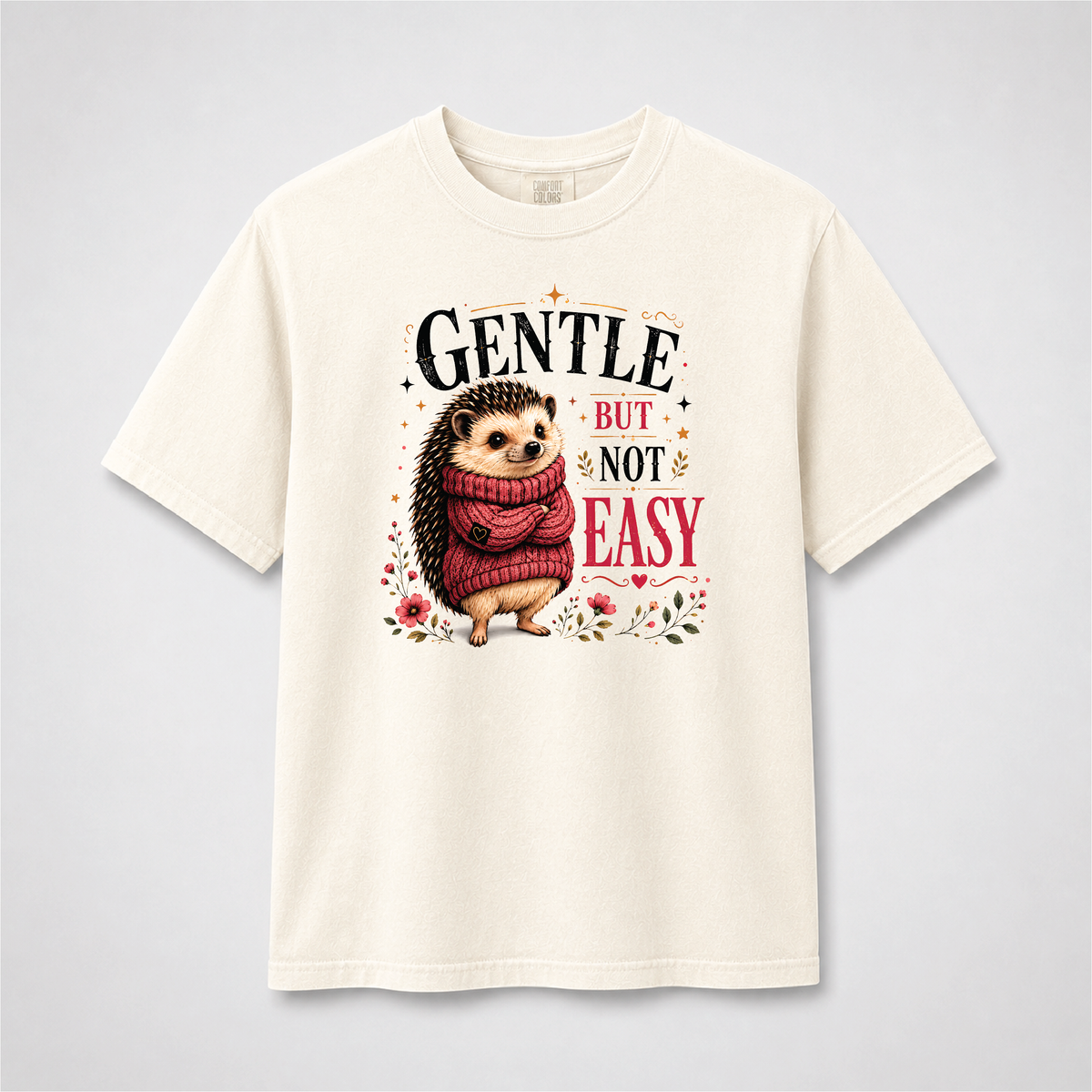 Gentle But Not Easy Cute Hedgehog Graphic Tee