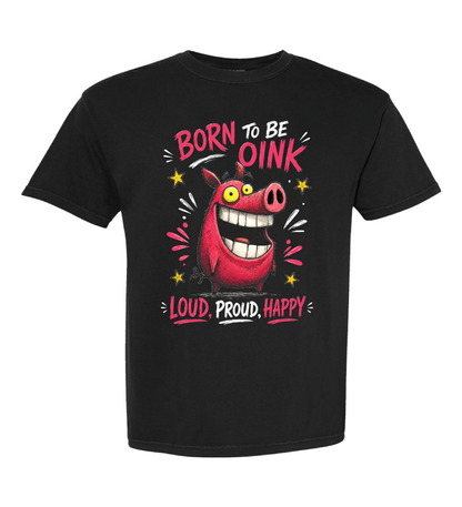 Born To Be Oink Shirt | Funny Pig Graphic Tee