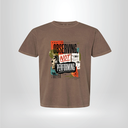 Observing Not Performing Graphic Tee