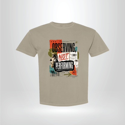 Observing Not Performing Graphic Tee